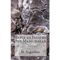 Reply to Faustus the Manichaean - Paperback