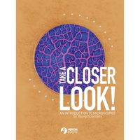 Take a Closer Look: An introduction to microscopes for Young Scientists - Paperback