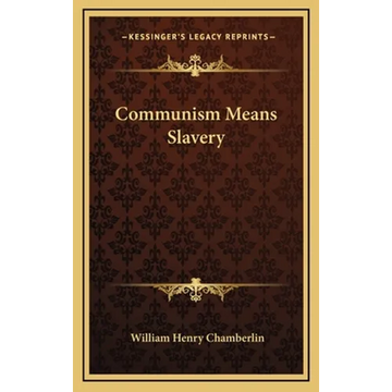 Communism Means Slavery - Hardcover