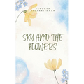 Sky and the Flowers