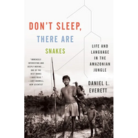 Don't Sleep, There Are Snakes: Life and Language in the Amazonian Jungle - Paperback