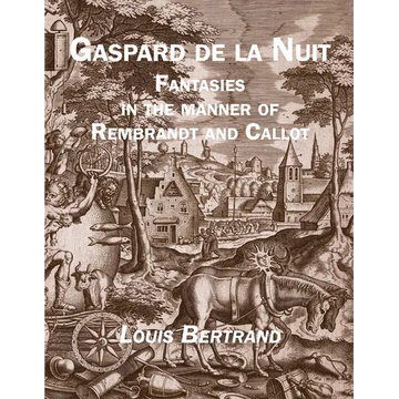 Gaspard de la Nuit: Fantasies in the Manner of Rembrandt and Callot - Paperback