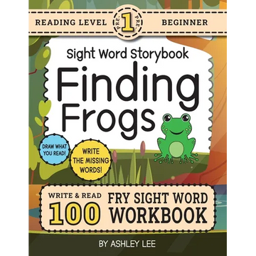 100 Sight Word Storybook Workbook, Finding Frogs (Level Pre-1): Write Over 100 Fry Sight Words while you Read a Fun Story! 8.5"x11" (Index Included) - Paperback