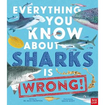 Everything You Know about Sharks Is Wrong! - Hardcover