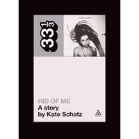 Pj Harvey's Rid of Me: A Story - Paperback
