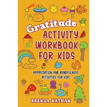 Gratitude Activity Workbook for Kids: Appreciation and Mindfulness Activities for Kids - Paperback