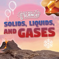 Solids, Liquids, and Gases - Library Binding