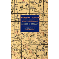 Names on the Land: A Historical Account of Place-Naming in the United States - Paperback