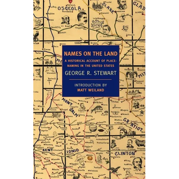 Names on the Land: A Historical Account of Place-Naming in the United States - Paperback
