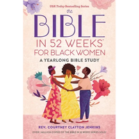 The Bible in 52 Weeks for Black Women: A Yearlong Bible Study - Paperback