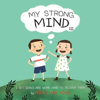My Strong Mind III: I Set Goals and Work Hard to Deliver Them - Paperback