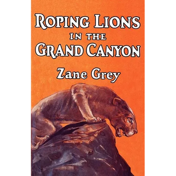 Roping Lions in the Grand Canyon - Paperback