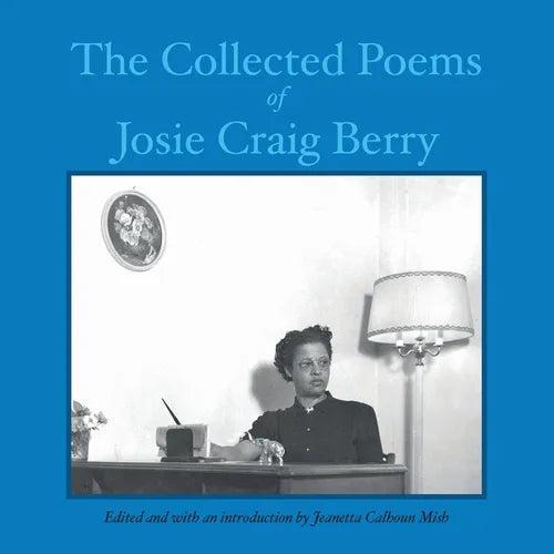 The Collected Poems of Josie Craig Berry