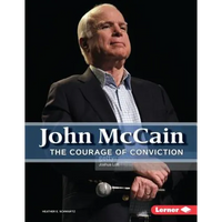 John McCain: The Courage of Conviction - Library Binding