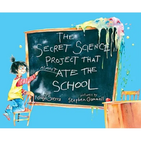 The Secret Science Project That Almost Ate the School - Hardcover