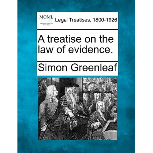 A treatise on the law of evidence.