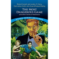 The Most Dangerous Game and Other Stories of Adventure: Richard Connell, Jack London, O. Henry, Clark Ashton Smith, John Kruse & Rudyard Kipling - Paperback