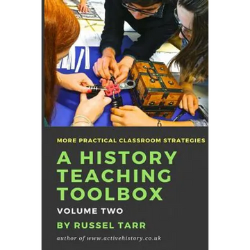 A History Teaching Toolbox: Volume Two: Even More Practical Classroom Strategies - Paperback