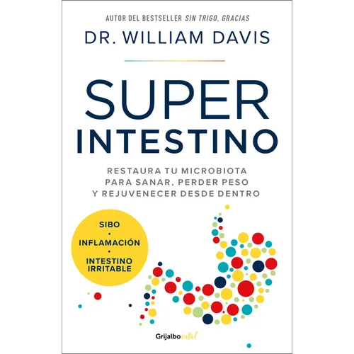 Superintestino / Super Gut: A Four-Week Plan to Reprogram Your Microbiome, Restore Health, and Lose Weight