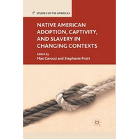 Native American Adoption, Captivity, and Slavery in Changing Contexts - Paperback