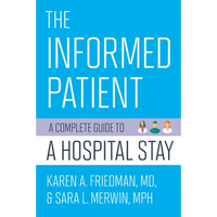 The Informed Patient: A Complete Guide to a Hospital Stay - Paperback