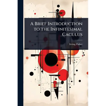 A Brief Introduction to the Infinitesimal Caculus - Paperback