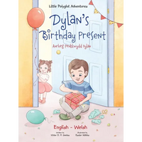 Dylan's Birthday Present / Anrheg Penblwydd Dylan: Bilingual Welsh and English Edition - Hardcover