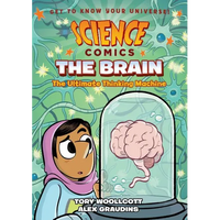 Science Comics: The Brain: The Ultimate Thinking Machine - Paperback