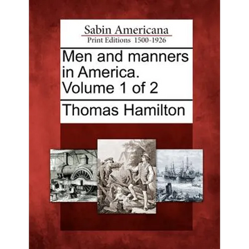 Men and Manners in America. Volume 1 of 2 - Paperback