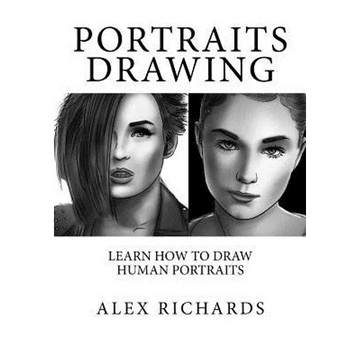 Portraits Drawing: Learn How to Draw Human Portraits - Paperback