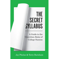 The Secret Syllabus: A Guide to the Unwritten Rules of College Success - Paperback