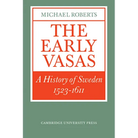 The Early Vasas: A History of Sweden 1523 1611 - Paperback