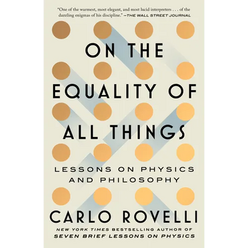 On the Equality of All Things: Lessons on Physics and Philosophy - Hardcover