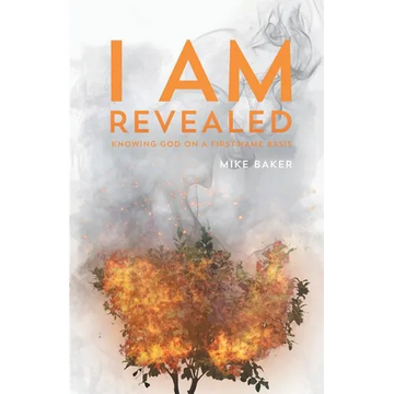 I Am Revealed: Knowing God on a First-Name Basis - Paperback