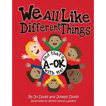 We All Like Different Things and That's A-OK With Me! - Paperback