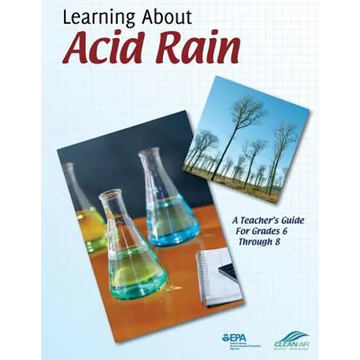 Learning About Acid Rain: A Teacher's Guide For Grades 6 Through 8 - Paperback