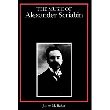 The Music of Alexander Scriabin - Hardcover
