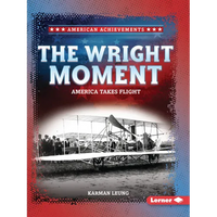 The Wright Moment: America Takes Flight - Paperback