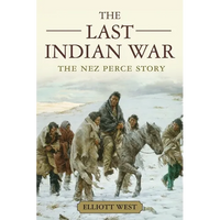The Last Indian War: The Nez Perce Story - Paperback