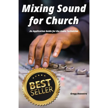 Mixing Sound for Church: An Application Guide for the Audio Technician - Paperback