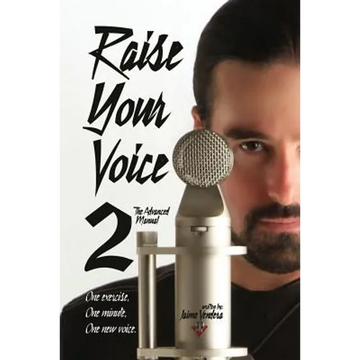Raise Your Voice 2: The Advanced Manual - Paperback