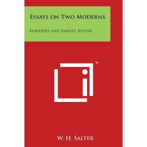 Essays on Two Moderns: Euripides and Samuel Butler