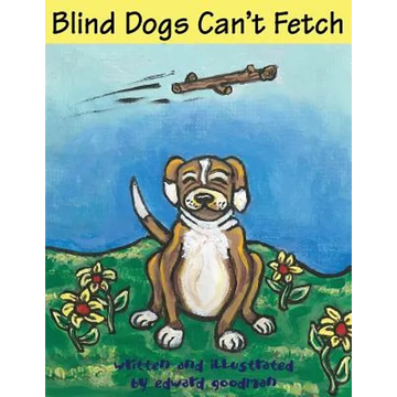 Blind Dogs Can't Fetch - Paperback