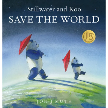 Stillwater and Koo Save the World (a Stillwater and Friends Book) - Hardcover