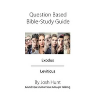 Question Based Bible Study Guide -- Exodus Leviticus: Good Questions Have Groups Talking - Paperback