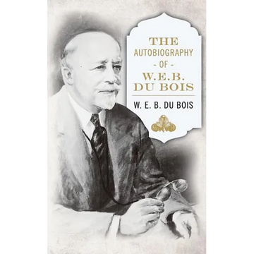 The Autobiography of W. E. B. DuBois - Paperback