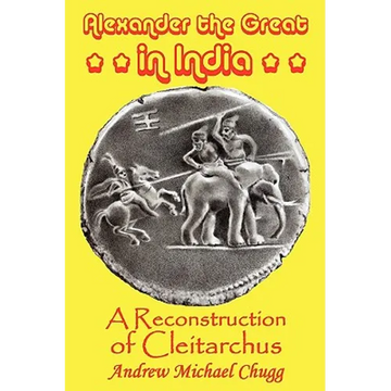 Alexander the Great in India: A Reconstruction of Cleitarchus - Paperback