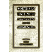 Southern Unionist Pamphlets and the Civil War - Hardcover