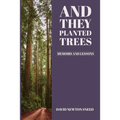 And They Planted Trees: Memoirs and Lessons