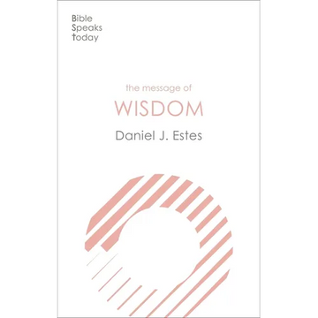 The Message of Wisdom: Learning and Living the Way of the Lord - Paperback